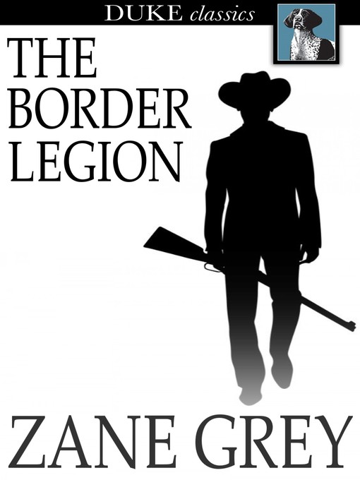 Title details for The Border Legion by Zane Grey - Available